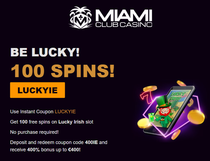 Miami Club Ireland 100 Free Spins Lucky Irish Slot – No Deposit Bonus IE
